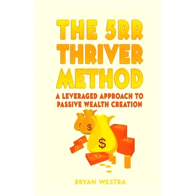 预订 The 5rr Thriver Method: A Leveraged Approach To Passive Wealth Creation: 9781975751951