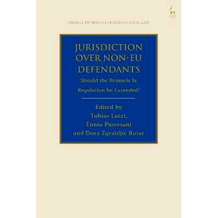 预订 Jurisdiction Over Non-EU Defendants: Should the Brussels Ia Regulation be Extended? 对非欧盟被告的管辖权：《布鲁塞