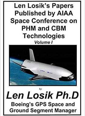 【预售】Len Losik’s Papers Published by AIAA Space Conference on PHM and CBM Technolgies Volume I: Making Getting ...