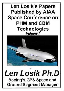 【预售】Len Losik’s Papers Published by AIAA Space Conference on PHM and CBM Technolgies Volume I: Making Getting ...