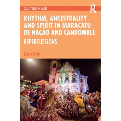预订 Rhythm, Ancestrality and Spirit in Maracatu de Nação and Candomblé: Repercussions 马拉卡图与坎多布尔音乐的节奏