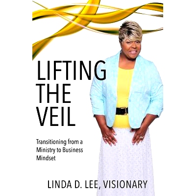 预订 Lifting the Veil: Transitioning from a Ministry to Business Mindset: 9780997906837