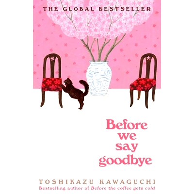 在说再见之前 川口俊和 日本温馨*市轻小说4 咖啡未冷前作者 英文原版 Before We Say Goodbye