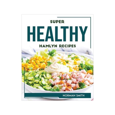 [预订]Super Healthy Hamlyn Recipes 9781804768891