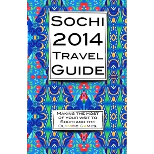 and 2014 Making Guide 预订 most Olympic visit Travel your 9781492912507 Games. the Sochi