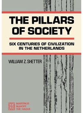 预订 The Pillars of Society: Six Centuries of Civilization in the Netherlands: 9789024750801