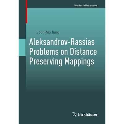 预订 Aleksandrov-Rassias Problems on Distance Preserving Mappings 亚历山德罗夫-拉西亚斯关于保距离映射的问题 978303177612