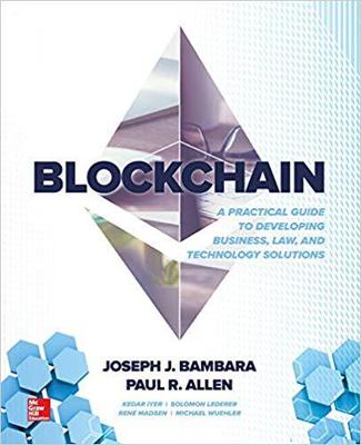 【预订】Blockchain: A Practical Guide to Developing Business, Law, and Technology Solutions
