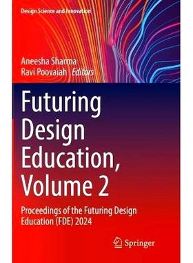 预订 Futuring Design Education, Volume 2: Proceedings of the Futuring Design Education (FDE) 2024 未来设计教育 第2卷：未
