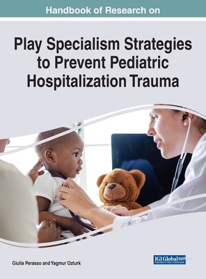 【预订】Play Specialism Strategies to Prevent Pediatric Hospitalization Trau 9781668450680
