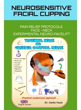 预订 Neurosensitive facial cupping - English version: Facial Pain Relief Protocols and Experimental Neuro-Facelift.: 978