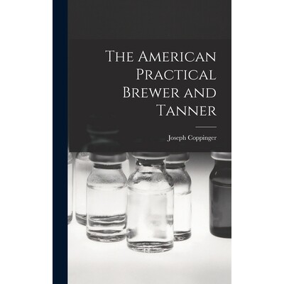预订 The American Practical Brewer and Tanner 9781017289800