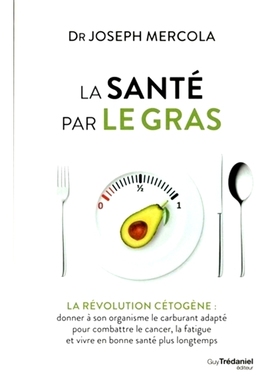预订 La santé par le gras : la révolution cétogène : donner à son organisme le carburant adapté pour combattre le