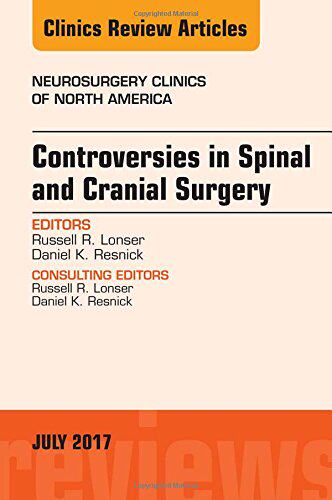 【预订】Controversies in Spinal and Cranial Surgery, An Issue of Neurosurgery Clinics of North America
