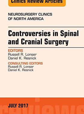 【预订】Controversies in Spinal and Cranial Surgery, An Issue of Neurosurgery Clinics of North America