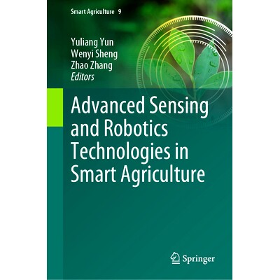 预订 Advanced Sensing and Robotics Technologies in Smart Agriculture 智能农业的先进传感与机器人技术: 9789819764402