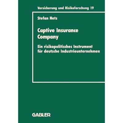 预订 Captive Insurance Company: Ein risikopolitisches Instrument für deutsche Industrieunternehmen: 9783409188197