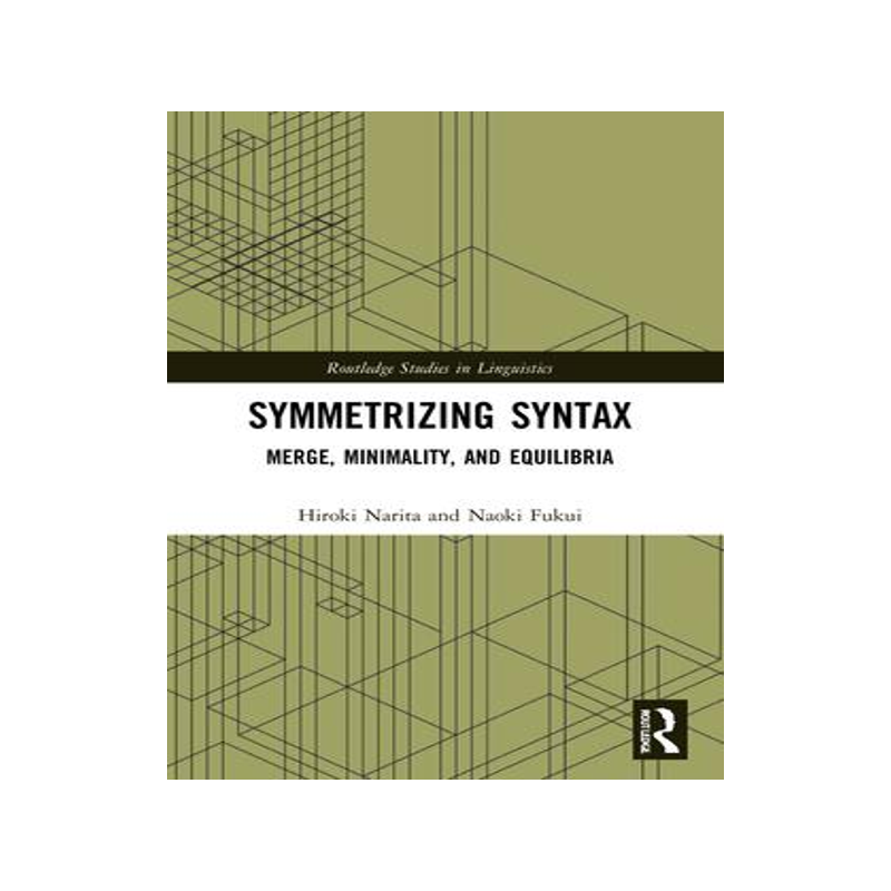 [预订]Symmetrizing Syntax: Merge, Minimality, and Equilibria 9781032148403