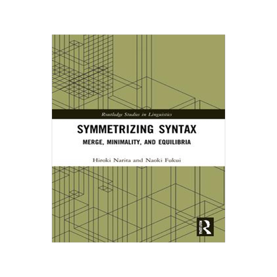 [预订]Symmetrizing Syntax: Merge, Minimality, and Equilibria 9781032148403