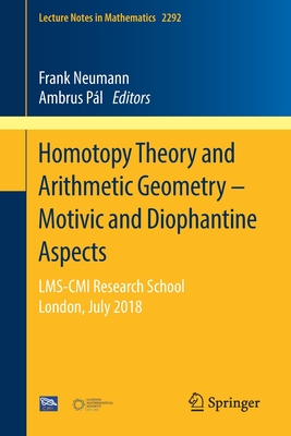 【预订】Homotopy Theory and Arithmetic Geometry– Motivic and Diophantine Aspects 9783030789763-封面