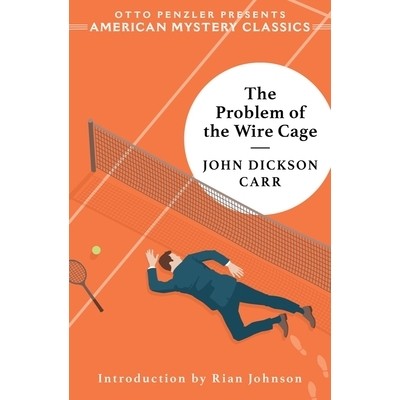 预订 The Problem of the Wire Cage: A Gideon Fell Mystery 铁丝笼问题：吉迪恩坠落之谜: 9781613164860