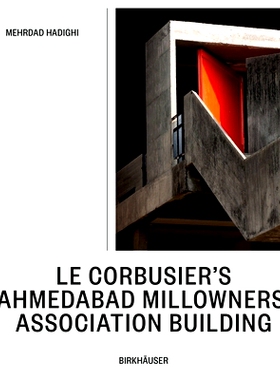 预订 Le Corbusier’s Ahmedabad Millowners’ Association Building: Between the Beautiful and the Sublime 勒·柯布西耶的艾