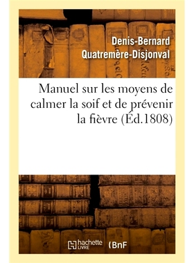 预订 Manuel Sur Les Moyens de Calmer La Soif Et de Prevenir La Fievre 止渴防发烧方法手册: 9782014082210