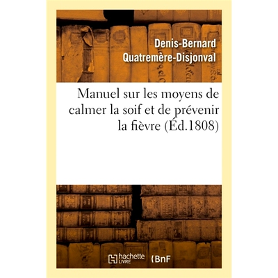 预订 Manuel Sur Les Moyens de Calmer La Soif Et de Prevenir La Fievre 止渴防发烧方法手册: 9782014082210