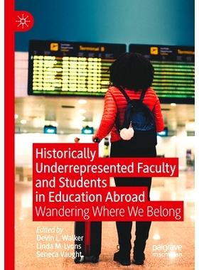预订 Historically Underrepresented Faculty and Students in Education Abroad: Wandering Where We Belong 国外教育历来代表