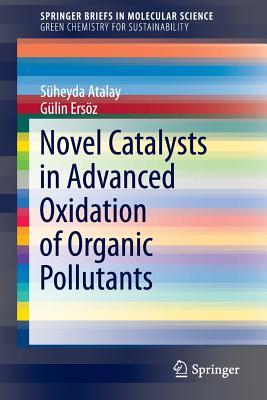 【预订】Novel Catalysts in Advanced Oxidation of Organic Pollutants