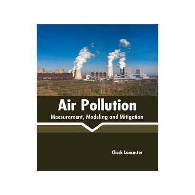 [预订]Air Pollution: Measurement, Modeling and Mitigation 9781639890385