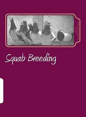 预订 Squab Breeding: Raising Pigeons for Squabs Book 7: 9781517760311