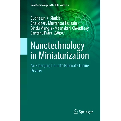 预订 Nanotechnology in Miniaturization: An Emerging Trend to Fabricate Future Devices 微型化中的纳米技术：制造未来设备的