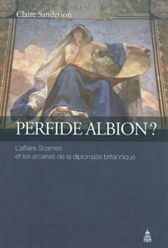 [预订]Perfide Albion? : l’affaire Soames et les arcanes de la diplomatie britannique. 9782859446659