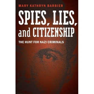 for Spies The 预订 Nazi 谎言与公民身份：追捕纳粹罪犯 and 间谍 Lies 9781612347271 Citizenship Criminals Hunt