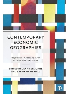 预订 Contemporary Economic Geographies: Inspiring, Critical and Plural Perspectives 当代经济地理学: 鼓舞人心的、批判性的