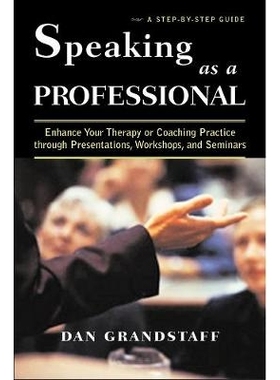 预订 Speaking as a Professional: Enhance Your Therapy or Coaching Practice through Presentations, Workshops, and Seminar
