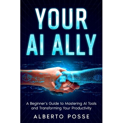 预订 Your AI Ally: A Beginner’s Guide to Mastering AI Tools and Transforming Your Productivity: 9781456663230