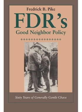 预订 FDR’s Good Neighbor Policy: Sixty Years of Generally Gentle Chaos: 9780292754935