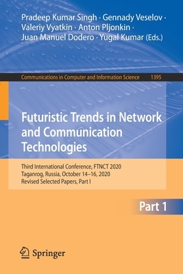 【预订】Futuristic Trends in Network and Communication Technologies