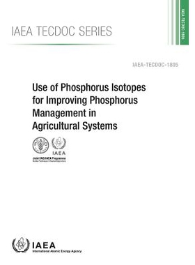 预订 Use of Phosphorus Isotopes for Improving Phosphorus Management in Agricultural Systems 使用磷同位素改善农业系统磷管