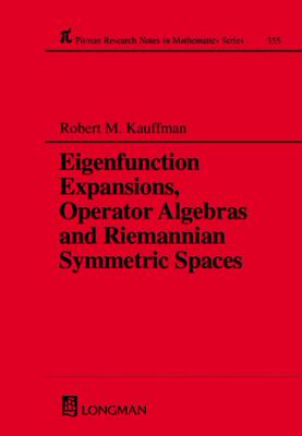 【预订】Eigenfunction Expansions, Operator Algebras and Riemannian Symmetric Spaces