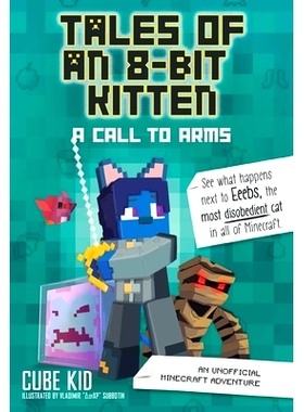 预订 Tales of an 8-Bit Kitten: A Call to Arms: An Unofficial Minecraft Adventure Volume 2: 9781524855314
