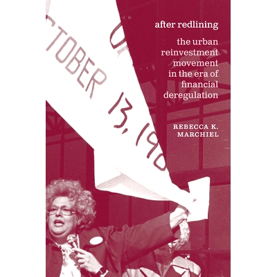 预订 After Redlining: The Urban Reinvestment Movement in the Era of Financial Deregulation 红线后：金融放松管制时代的城