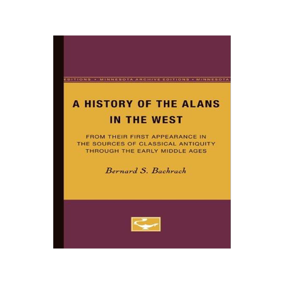 [预订]A History of the Alans in the West: From Their First Appearance in the Sources of Classical Antiquit 9780816656998