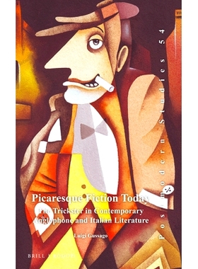 预订 Picaresque Fiction Today: The Trickster in Contemporary Anglophone and Italian Literature 今日流浪汉小说:　当代英语