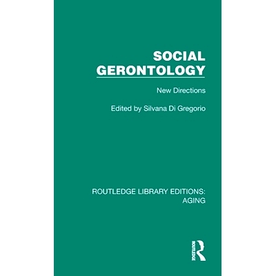 预订 Social Gerontology: New Directions 社会老年学：新方向（重印版）: 9781032710174