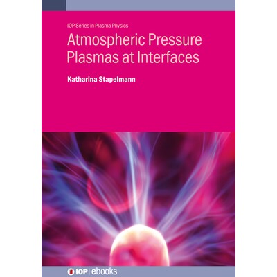 预订 Atmospheric Pressure Plasmas at Interfaces 9780750362528