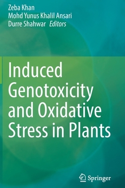 【预订】Induced genotoxicity and oxidative stress in plants 9789811620737