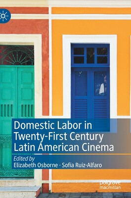 【预订】Domestic Labor in Twenty-First Century Latin American Cinema